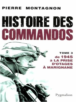 cover image of Histoire des commandos (Tome 3)--De 1945 à la prise d'otage à Marignane